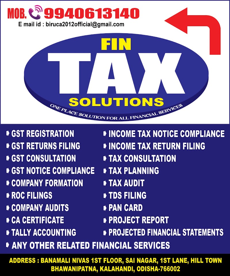 Fin Tax Solutions - Fin Tax Solutions, 1st floor, Banamali Nivas, 1st lane, Sai Nagar, Bhawanipatna, Odisha 766001, India