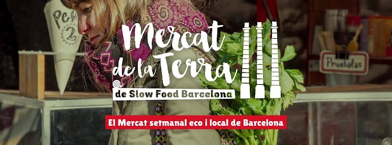 Mercat de la Terra - Slow Food Barcelona - Mercat de la Terra - Slow Food Barcelona Avinguda del Paral·lel, 49, Sants-Montjuïc, 08004 Barcelona, Spain