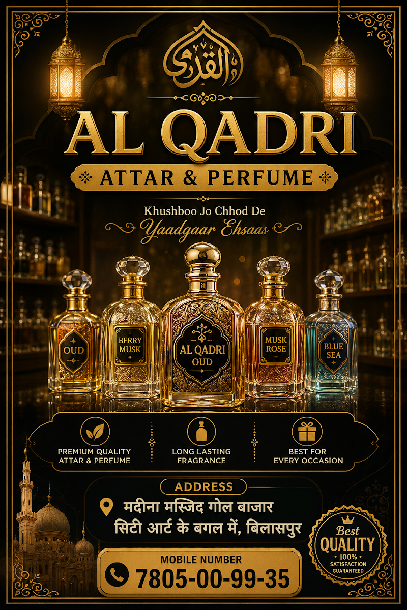 Al Qadri Attar and perfume - Al Qadri Attar and perfume, 35M4+W69, Gol Bazar Rd, nr. Jila Sahakari Bank, Gol Bazar, Chhattisgarh 495001, India