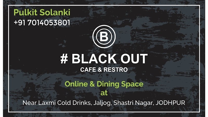 Black Out Cafe & Restro - Black Out Cafe & Restro Jaljog Cir, near Laxmi Cold Drinks, Opposite Medical College, Sindhi Colony, Sector-E, Shastri Nagar, Jodhpur, Rajasthan 342001, India
