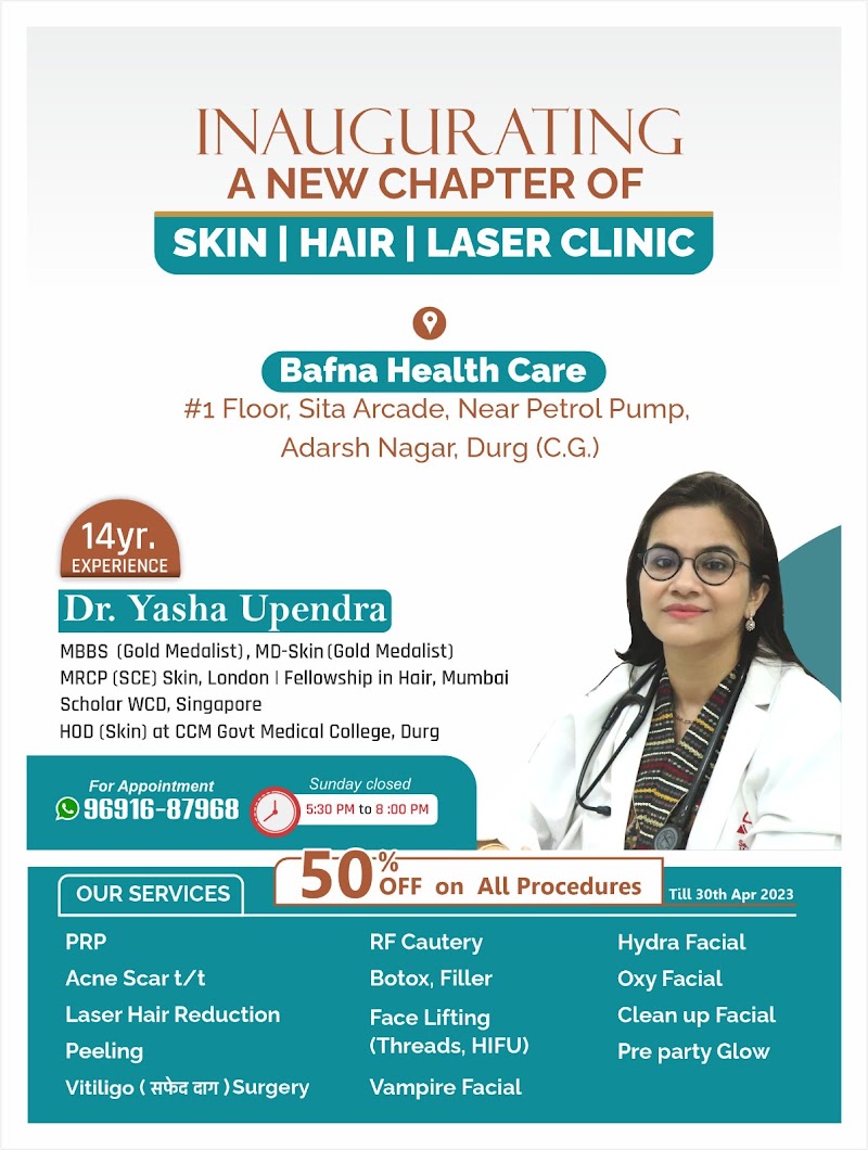 Dr Yasha Skin Clinic - Dr Yasha Skin Clinic, Bafna Health Care, 1St Floor, Sita Arcade, Tripti Super Market Building, Adarsh Nagar, Chhattisgarh 491001, India