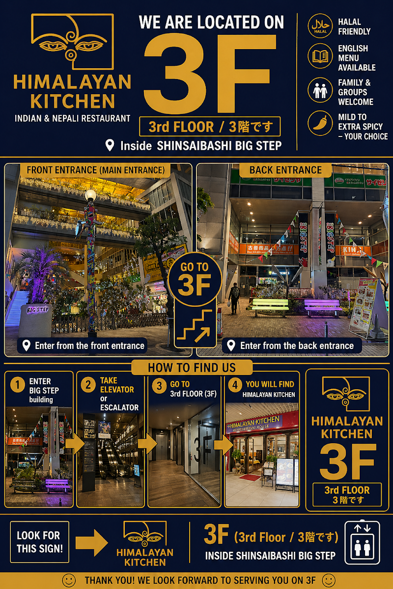 HIMALAYAN KITCHEN Shinsaibashi BIGSTEP 3F - HIMALAYAN KITCHEN Shinsaibashi BIGSTEP 3F, Japan, 〒542-0086 Osaka, Chuo Ward, Nishishinsaibashi, 1-chōme−6−１４ Shinsaibashi BIGSTEP, 3F